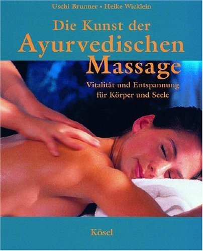 Die Kunst der Ayurvedischen Massage: Vitalität und Entspannung für Körper und Seele